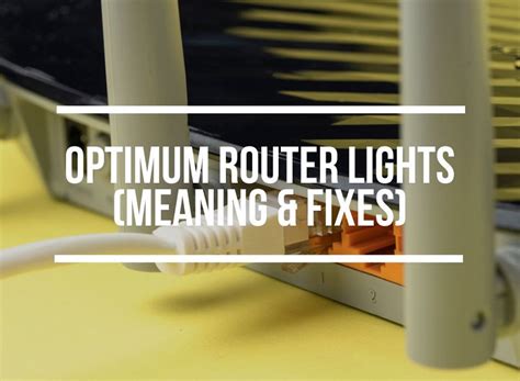 Optimum Router Lights Meaning Fixes