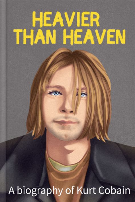 Kurt Cobain Heavier Than Heaven Book Discounted Prices | www.pinnaxis.com