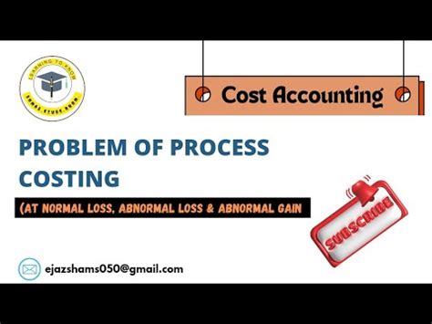 Process Costing Problem Based On Normal Abnormal Loss Abnormal Gain