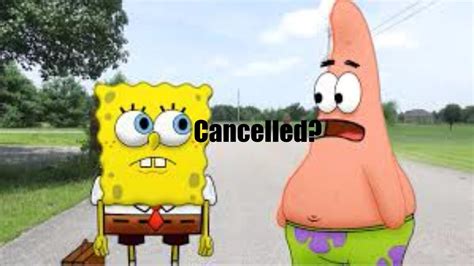 No More Spongebob Episodesis Spongebob Cancelled Youtube