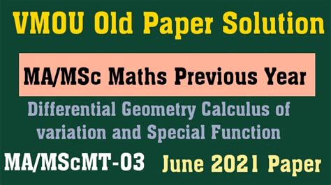 Vmou Ma Msc Maths Previous Year June 2021 Mscmt 03 Ll Vmou Old Question Paper Solutions Youtube