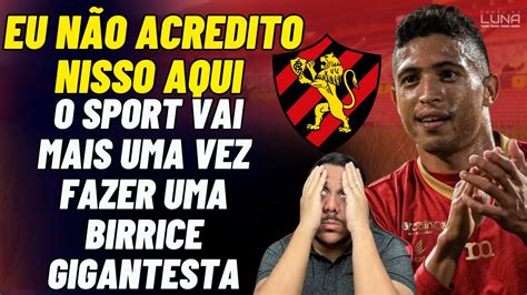 L Vem Outra Burrice O Jogador Que O Sport Vai Contratar Para