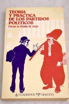 Libro Teoria Y Practica De Los Partidos Politicos De Vega Pedro De