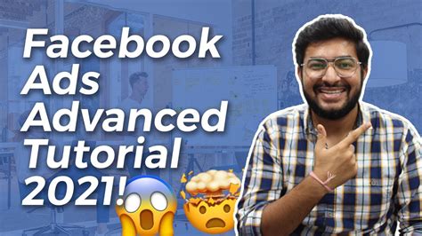 Facebook Ads Advanced Tutorial 2021 How To Create Facebook Ads For