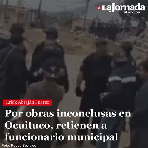 Por Obras Inconclusas En Ocuituco Retienen A Funcionario Municipal