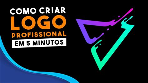 Como Fazer Um Logo Profissional De Forma FÁcil E RÁpida Youtube