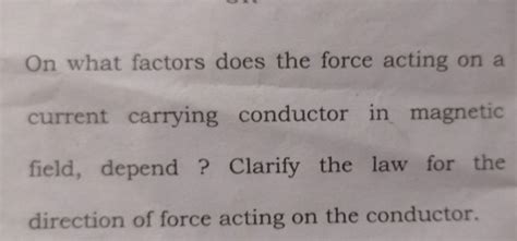 On What Factors Does The Force Acting On A Current Carrying Conductor In