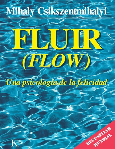 Fluir Flow Una Psicolog A De La Felicidad Mihaly Csikszentmihalyi