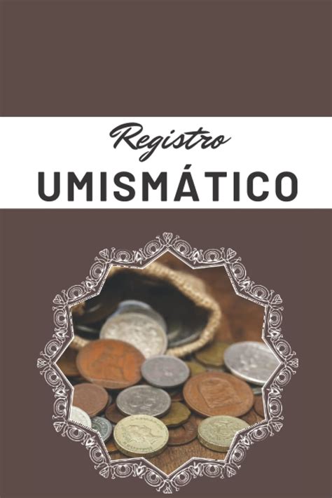 Buy Registro Numism Tico Libro Para Llevar El Registro De Tu Colecci N