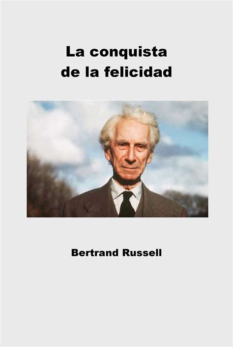 La Conquista De La Felicidad 1 La Conquista De La Felicidad Bertrand