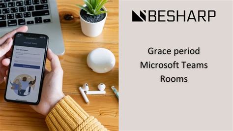 Grace Period Microsoft Teams Rooms Besharp Experts