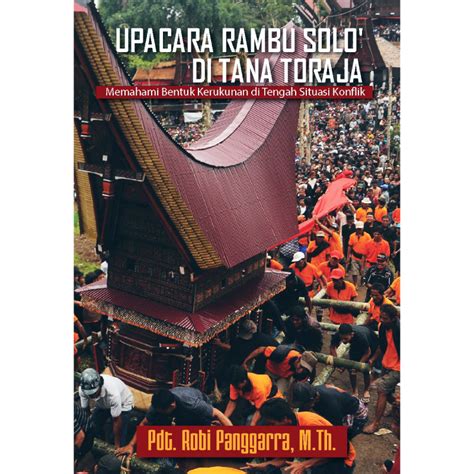 Upacara Rambu Solo’ Di Tana Toraja Kalam Hidup