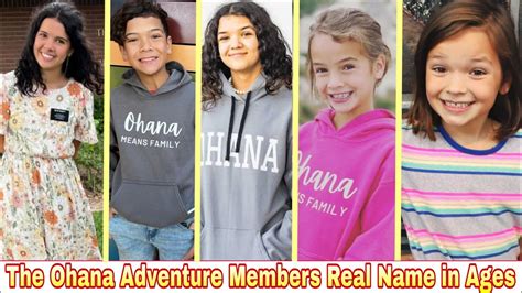 The Ohana Adventure Members Real Name In Ages Youtube