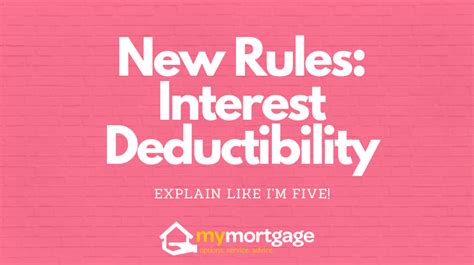 New Rules Interest Deductibility What Is It And What Are The New Rules My Mortgage