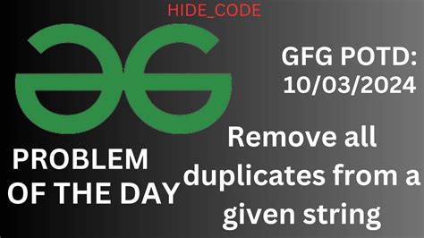 Remove All Duplicates From A Given String Gfg Potd Solutions Gfg