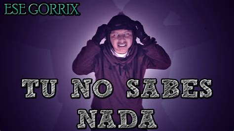 Tu No Sabes Nada Rap Motivacion Militar Policia Ese Gorrix Video