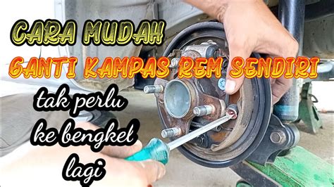 Cara Mudah Mengganti Kampas Rem Belakang Mobil Ayla YouTube