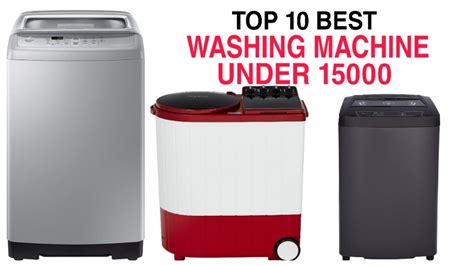 Top 10 Best Washing Machine Under 15000 Best Washing Machine In India