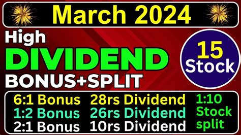 March 2024 Top 15 Stocks Declared High Dividend Bonus With Stock