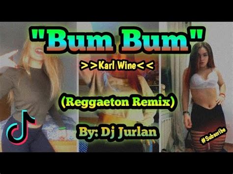 Bum Bum Reggaeton Remix Djjurlan Remix New Tiktok Trend New