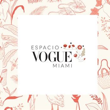 Espacio Vogue Miami Las Fotos De Los Mejores Momentos Del Evento