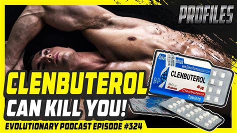 Evolutionary Podcast Profiles Clenbuterol Can Kill You Kill You