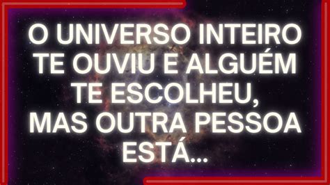 MENSAGEM dos Anjos O Universo Inteiro TE OUVIU E Alguém TE ESCOLHEU