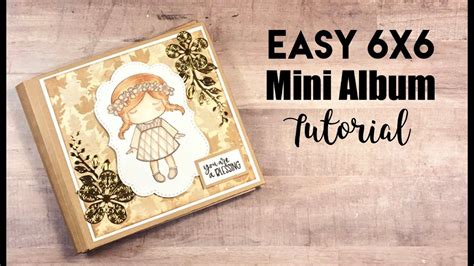 Super Easy 6x6 Mini Album Tutorial Youtube