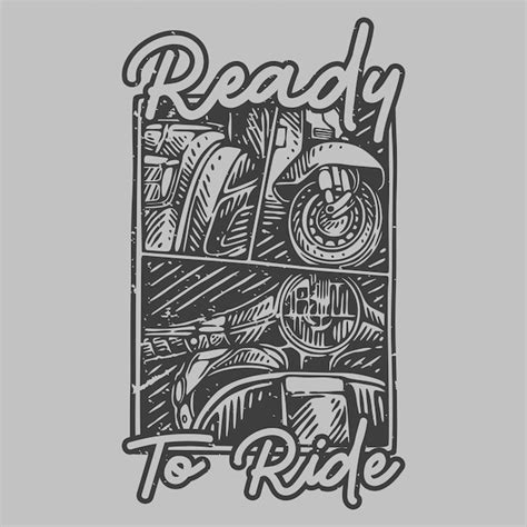 Premium Vector Vintage Slogan Typography Ready To Ride For T Shirt Design