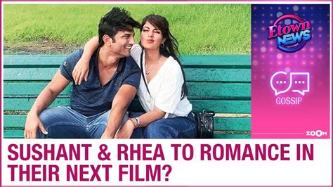 Watch Sushant Singh Rajput To Romance Rumoured Girlfriend Rhea Chakraborty In His Next Film