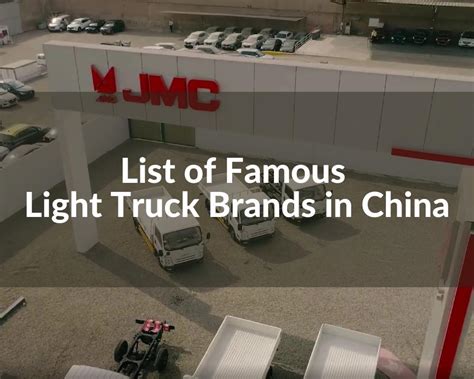 List Of Well Known Light Truck Brands In Chinajiangling Motors