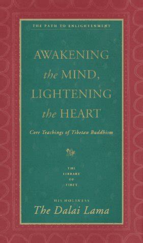 Awakening The Mind Lightening The Heart Core Teachings Of Tibetan