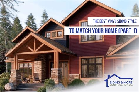 The Best Vinyl Siding Style To Match Your Home Part 1 Siding And More Construction Company