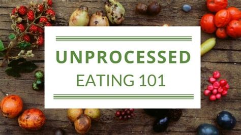 Unprocessed Eating 101 The Fresh 20