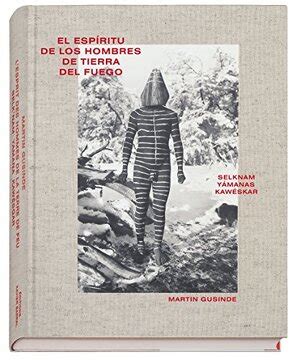 Libro El Espiritu De Los Hombres De Tierra Del Fuego Martin Gusinde De