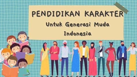 Pendidikan Karakter Pentingkah Bagi Generasi Muda Indonesia