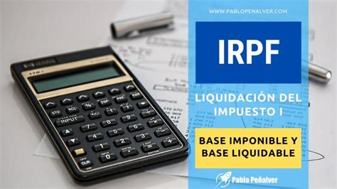 Descubre La Base Liquidable El Secreto Para Optimizar Tus Impuestos