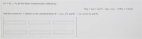 Solved Let Tp2 P1 Be The Linear Transformation Defined By