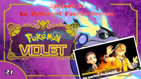 Let s Play Pokémon Violet épisode 21 Le Dominant Fourbe Dragon