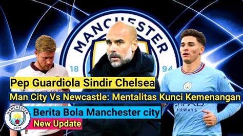 Man City Vs Newcastle Mentalitas Kunci Kemenanganman City Berburu