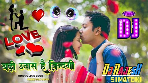 Badi Udas hai Jindgi Dj Remix Song बड उदस ह जनदग Hindi