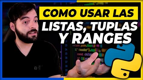 Como Usar Las Listas Tuplas Y Range En Python Youtube