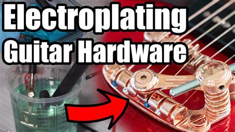 Diy Electroplating Of Guitar Hardware Gold Nickel Copper Chrome Etc Youtube