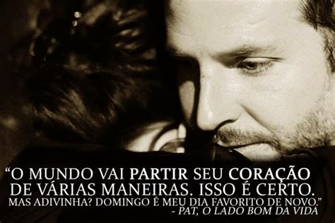 Frase O Lado Bom Da Vida Silver Linings Playbook Pat Solitano Jr