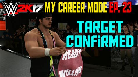 Wwe 2k17 My Career Mode Gameplay Ep 23 Target Confirmed Mycareer