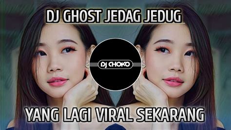 DJ GHOST JUSTIN BIEBER REMIX JEDAG JEDUG FULL BASS TIKTOK TERBARU YANG