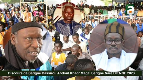 Discours Serigne Bassirou Mbacke Abdoul Khadr Magal Serigne Nare Dienne