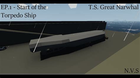 Ts Great Narwhal No1 Start Of The Torpedo Ship Youtube