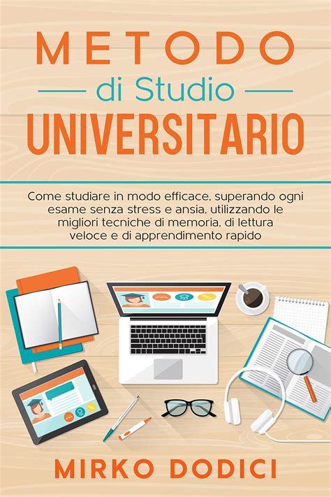 Metodo Di Studio Universitario Come Studiare In Modo Efficace