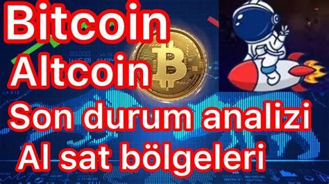 Bitcoin Ve Altcoinleri Inceliyoruz Sondurum Analizi Al Sat B Lgeleri